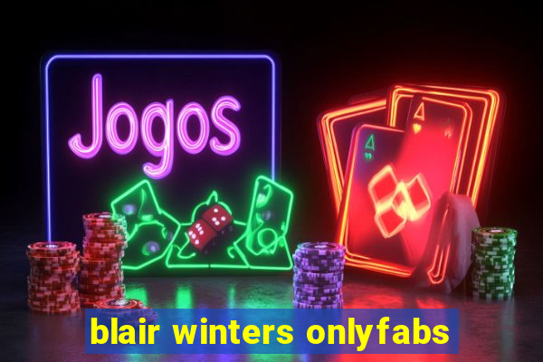 blair winters onlyfabs